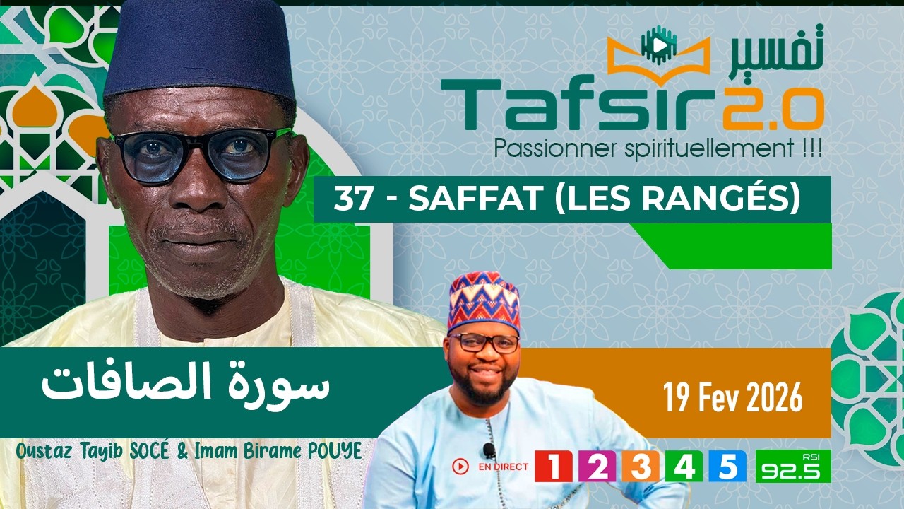 TAFSIR 2.0 RAMADAN ; DU 19 FEV 2026 - 37 - Saffat (Les rangés) AVEC OUSTAZ TAYIB SOCE