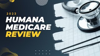Humana Medicare Advantage 2023 Review