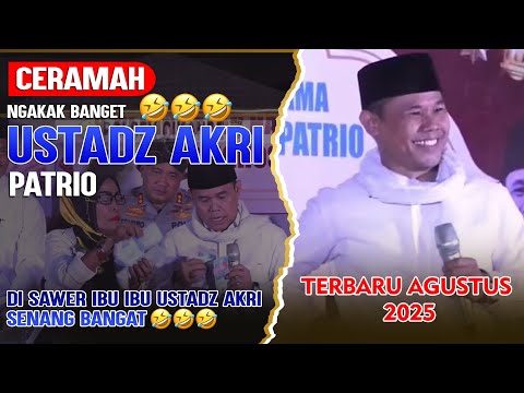 FULL NGAKAK😆 CERAMAH USTAD AKRI PATRIO.... MINTA JAMAAH SISAIN ANAK YG B*G* SATU JANGAN PINTER SEMUA