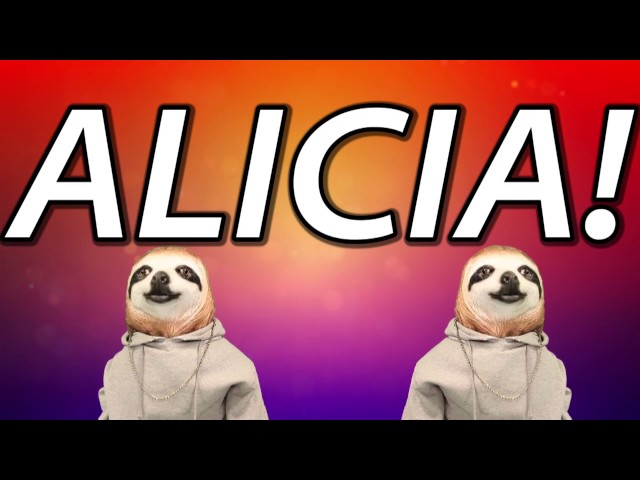 HAPPY BIRTHDAY ALICIA! - SLOTH HAPPY BIRTHDAY RAP