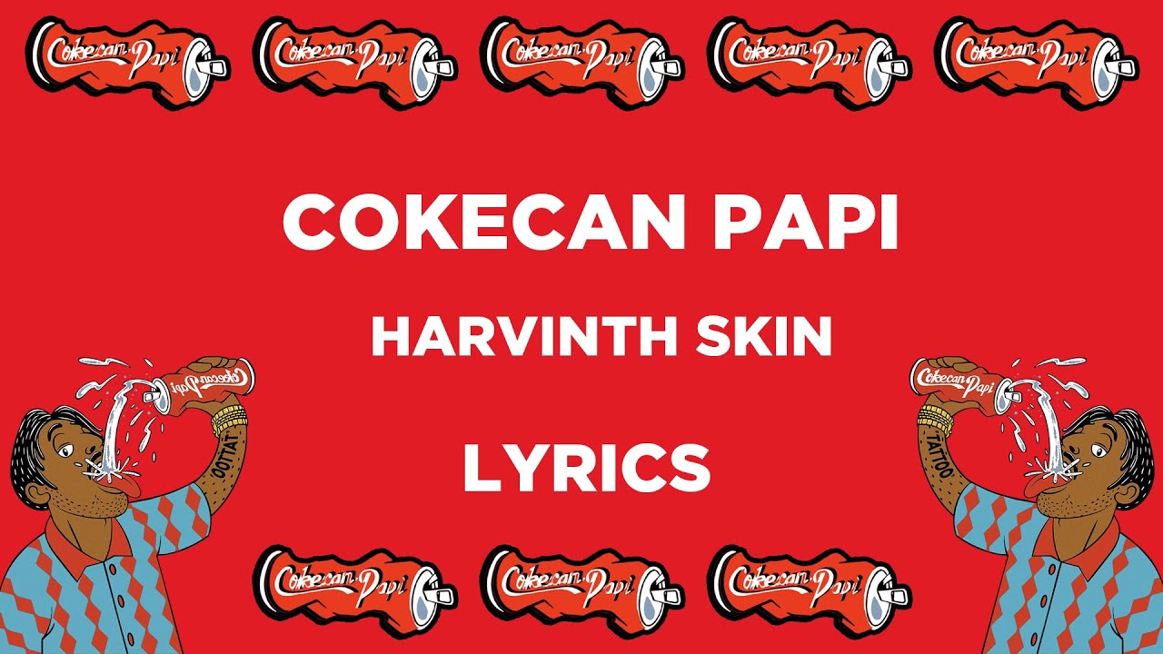 Harvinth Skin - COKECAN PAPI (Prod. Riidem) Lyrics Video @SkinTv