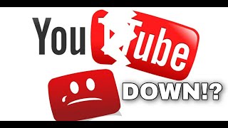 YouTube DOWN!?