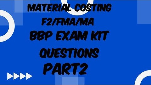 Material Costing F2/FMA/MA BBP Exam Kit Questions Part2 #acca #bpp #FMA