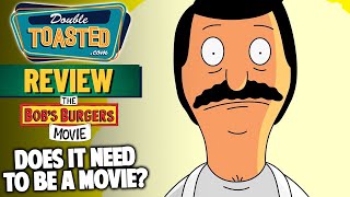 THE BOB'S BURGERS MOVIE REVIEW | Double Toasted