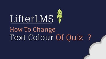 How to change quiz text colour in LifterLMS