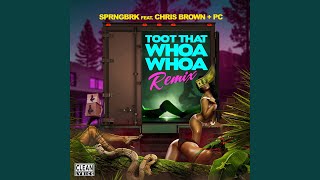 Toot That Whoa Whoa (feat. Chris Brown & PC)