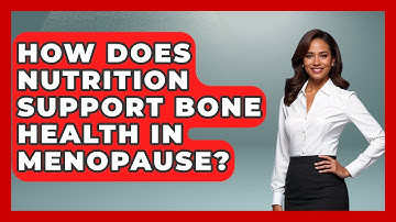 How Does Nutrition Support Bone Health In Menopause? - Menopause Support Network