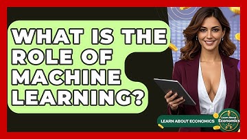 What Is The Role Of Machine Learning? - Learn About Economics