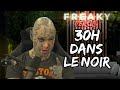 30H dans le noir !