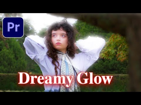 ✨ 𝐃𝐫𝐞𝐚𝐦𝐲 𝐆𝐥𝐨𝐰 𝐄𝐟𝐟𝐞𝐜𝐭 𝐢𝐧 𝐏𝐫𝐞𝐦𝐢𝐞𝐫𝐞 𝐏𝐫𝐨 | 𝐒𝐨𝐟𝐭 𝐂𝐢𝐧𝐞𝐦𝐚𝐭𝐢𝐜 𝐆𝐥𝐨𝐰 𝐓𝐮𝐭𝐨𝐫𝐢𝐚𝐥