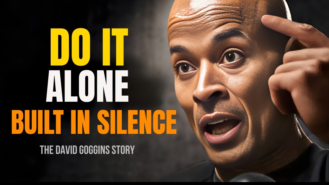 Do It Alone – Built in Silence | David Goggins Powerful Motivation ...