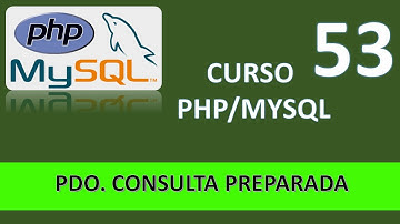 Curso PHP MySQL. PDO Consultas preparadas. Vídeo 53