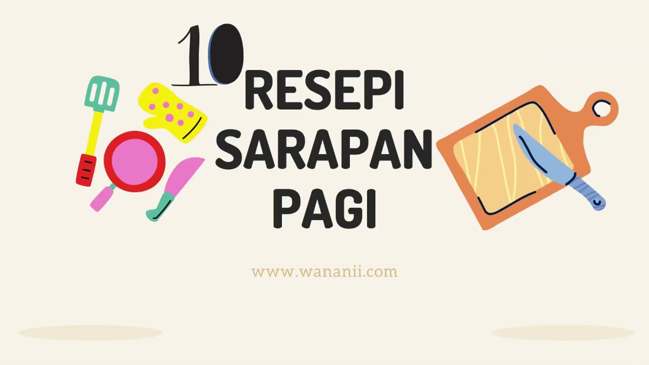 10 Resepi Sarapan Pagi paling mudah dan senang! - YouTube