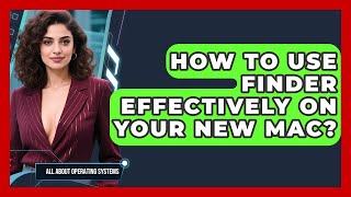 How To Use Finder Effectively On Your New Mac? - All About Operating Systems