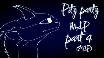 ✧Pity party✧   MAP «part 4»   (WIP) 