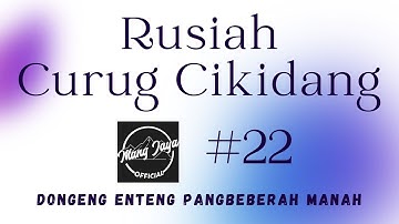 RUSIAH CURUG CIKIDANG 22, Dongeng Enteng Mang Jaya, Carita Sunda @MangJayaOfficial