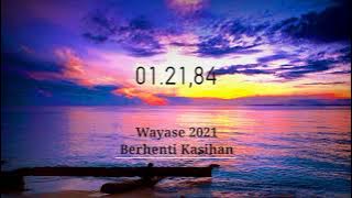 Berhenti kasihan | Wayase 2021