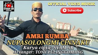 NUPASOLONGMI CINNAKU - AMRI RUMBA'//Karya cipta: SYAM SR (Official music video)