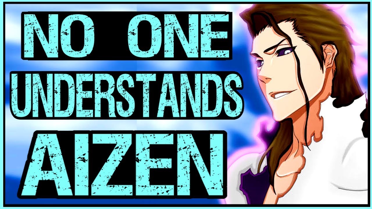 Anime'S Most Relatable Overpowered Sociopath - Aizen From Bleach