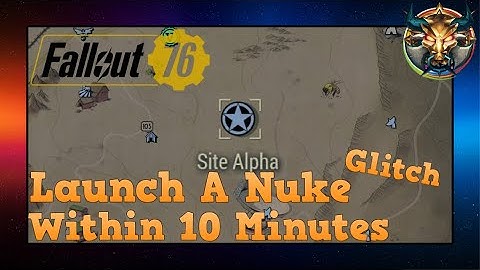 Fallout 76 How To Launch A Nuke Within 10 Minutes With Glitches