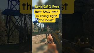 Best SMG Ever in Dying Light The Best #shorts #viralshorts #dyinglightthebeast #dltb #guidedgameplay