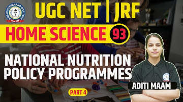 NATIONAL NUTRITION POLICY PROGRAMMES | HOME SCIENCE | LEC 93 | UGC NET 2023 | BY ADITI MAAM