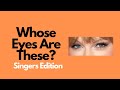 GUESS THE SINGER BY THEIR EYES