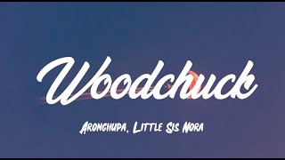 Aronchupa & Little Sis Nora - Woodchuck (Lyrics)