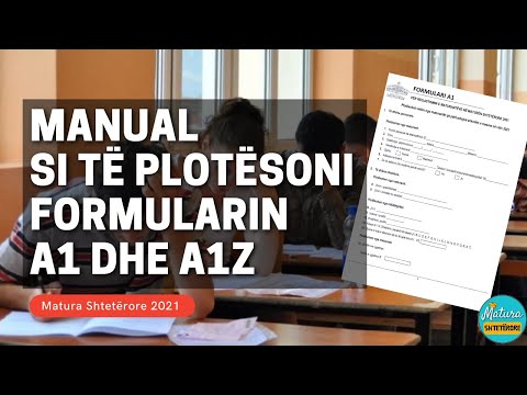 Manual se si të plotësoni Formularin A1 dhe A1z - Matura 2021