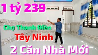 Bán 2 căn nhà gần Chợ Thanh Điền cách TP Tây Ninh 4km giá 1 tỷ 239 triệu sổ hồng riêng chính chủ