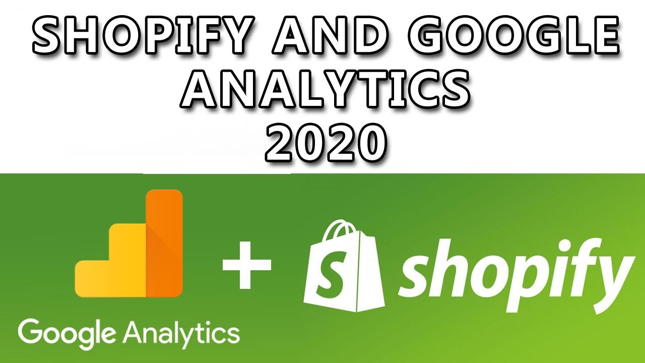 How To Install Google Analytics Into Your Shopify Store ( 2020 Tutorial ...