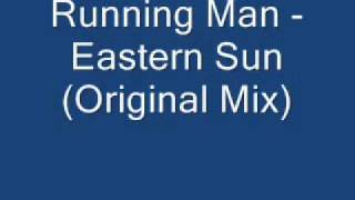 Running Man - Eastern Sun (Original Mix) Techno-trance 2011