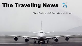 4K LIVE MIAMI INTERNATIONAL May 13th, 2024 PLANE SPOTTING ✈