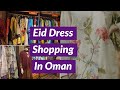 Eid Dress Shopping In Oman / J. & Designer collection