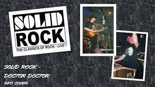 SOLID ROCK - Doctor Doctor (UFO Cover)