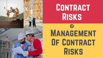Contract Risk and Management of Contract Risks (Contract, Contract Risk, & Contract Risk Management)
