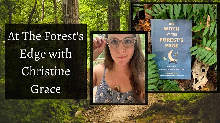 At the Forest's Edge with Christine Grace || Autho...