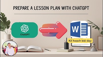 SOẠN KẾ HOẠCH BÀI DẠY BẰNG CHATGPT (NHANH VÀ DỄ HIỂU) - ỨNG DỤNG AI TRONG GIÁO DỤC - THANH VŨ