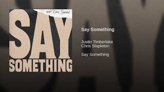 Justin Timberlake - Say Something ft. Chris Stapleton (audio)