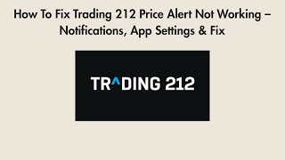 How To Fix Trading 212 Price Alert Not Working – Notifications, App Settings & Fix screenshot 5