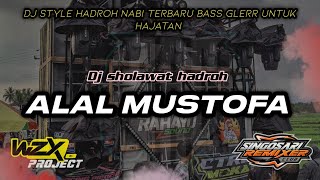 DJ HADROH ALAL MUSTOFA SPECIAL HAJATAN TERBARU 2024