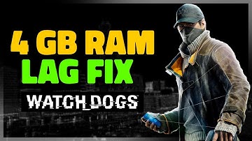 Fix Lag Watch dogs 1 on a Low end pc (MUST WATCH)