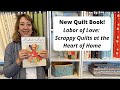 Labor of Love: Scrappy Quilts at the Heart of Home Quilt Book