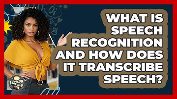 What Is Speech Recognition And How Does It Transcribe Speech? - Lexicon Lounge