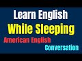 Learn English While Sleeping ★ American English Conversation with Subtitle ✔