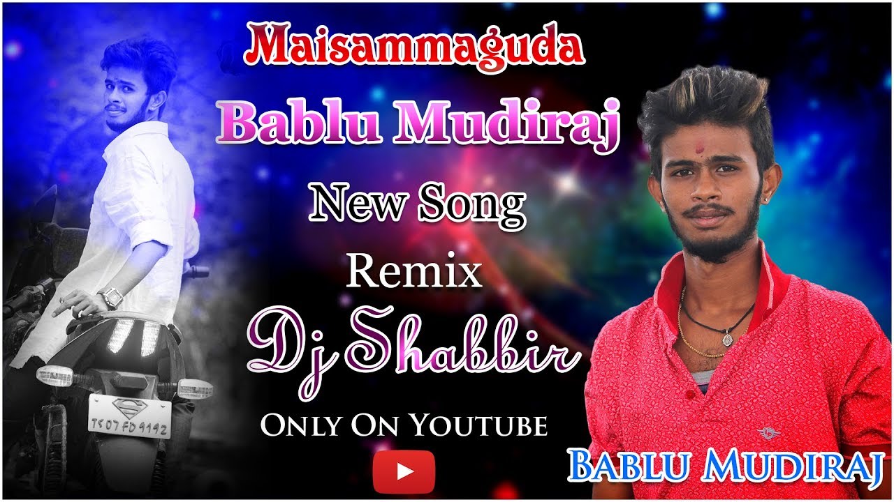 Maisammaguda Bablu Mudiraj New Song Remix By Dj Shabbir