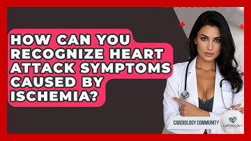 How Can You Recognize Heart Attack Symptoms Caused By Ischemia? - Cardiology Community