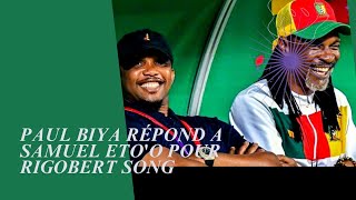 Paul biya répond a Samuel eto'o pour rigobert song