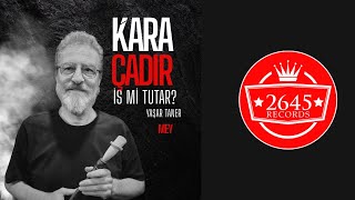 Yaşar Taner - Kara Çadır İs Mi Tutar Mey