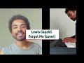 Lewis Capaldi - Forget Me (Cover by Me)